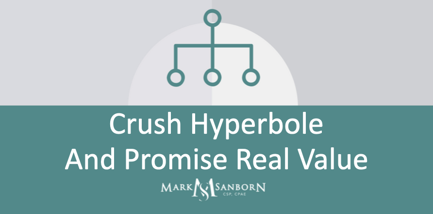 Crush Hyperbole and Promise Real Value