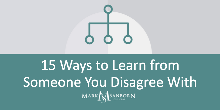15 Ways to Learn from Someone You Disagree With