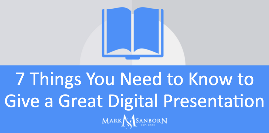 7 Things You Need to Know to Give a Great Digital Presentation
