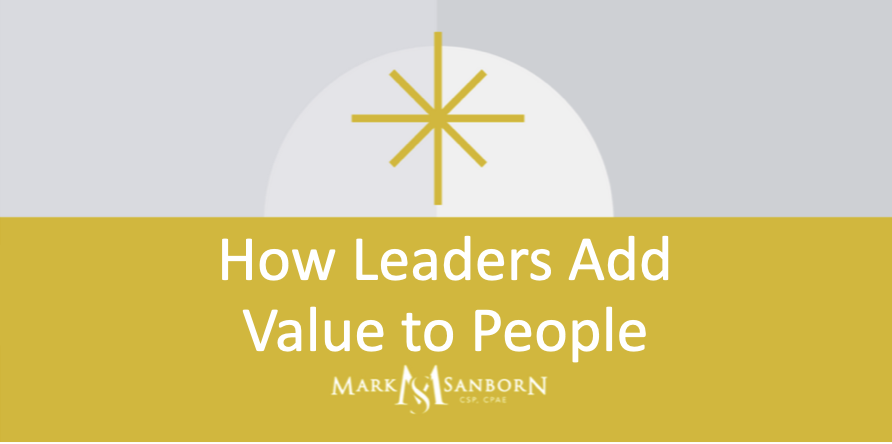 How Leaders Add Value to People