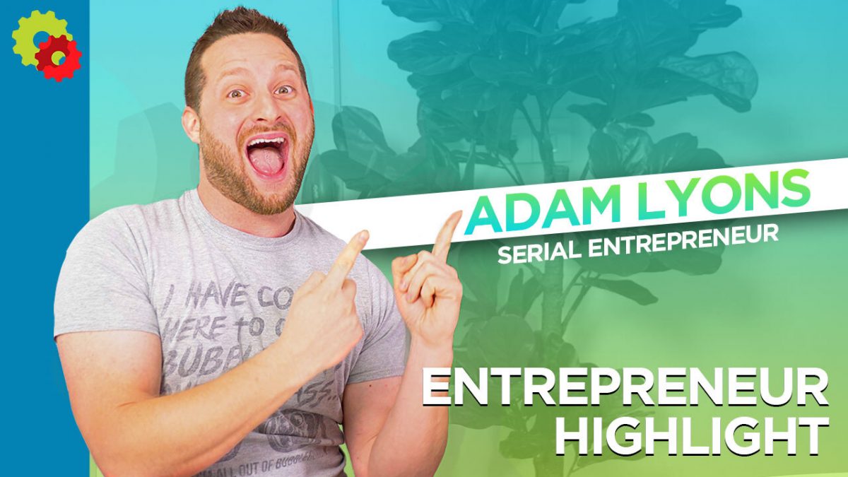 Adam Lyons, Serial Entrepreneur – Scalable Coach Highlight  [VIDEO]