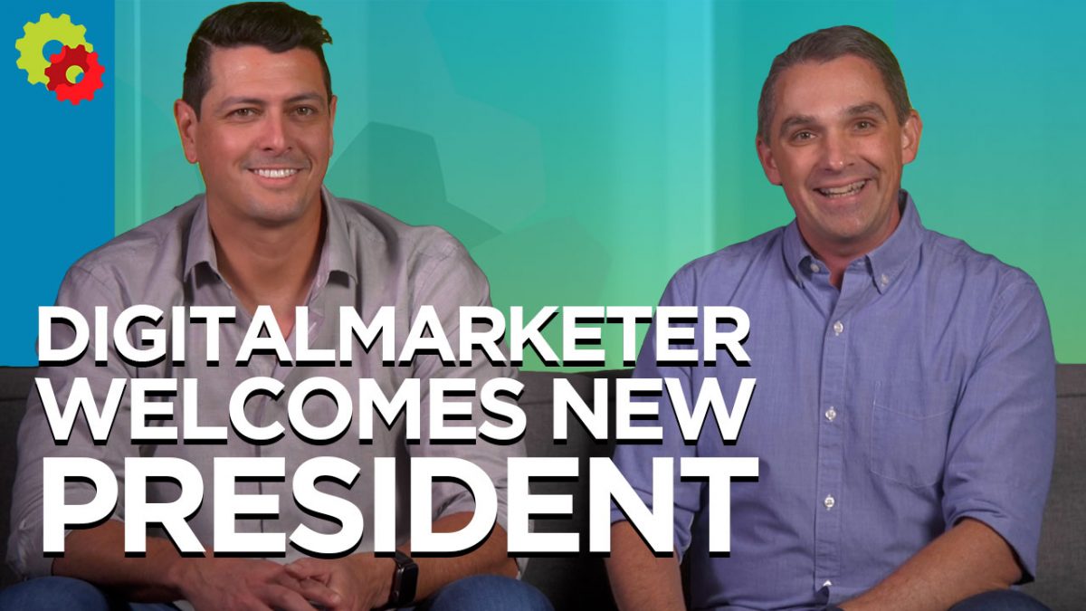 DigitalMarketer Welcomes New President [VIDEO]