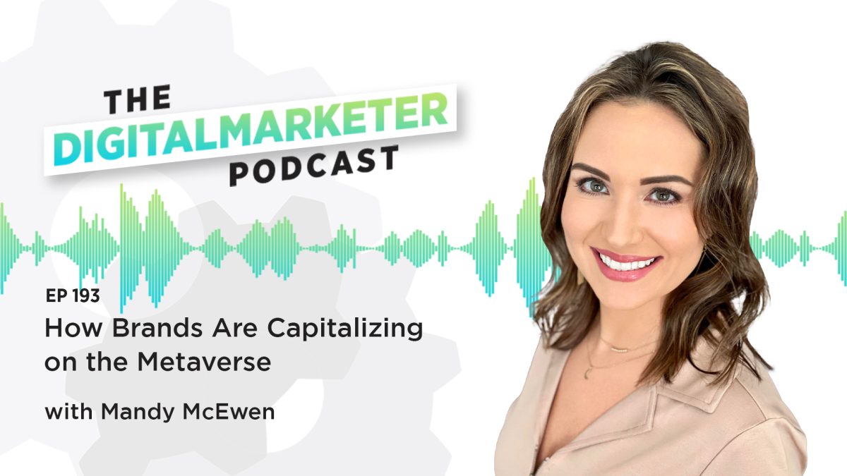 Episode 193: How Brands Are Capitalizing on the Metaverse with Mandy McEwen