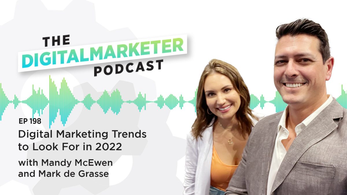 Episode 198: Digital Marketing Trends to Look For in 2022