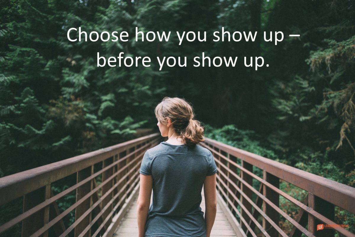What does “Choose How You Show Up” Really Mean and Who Cares