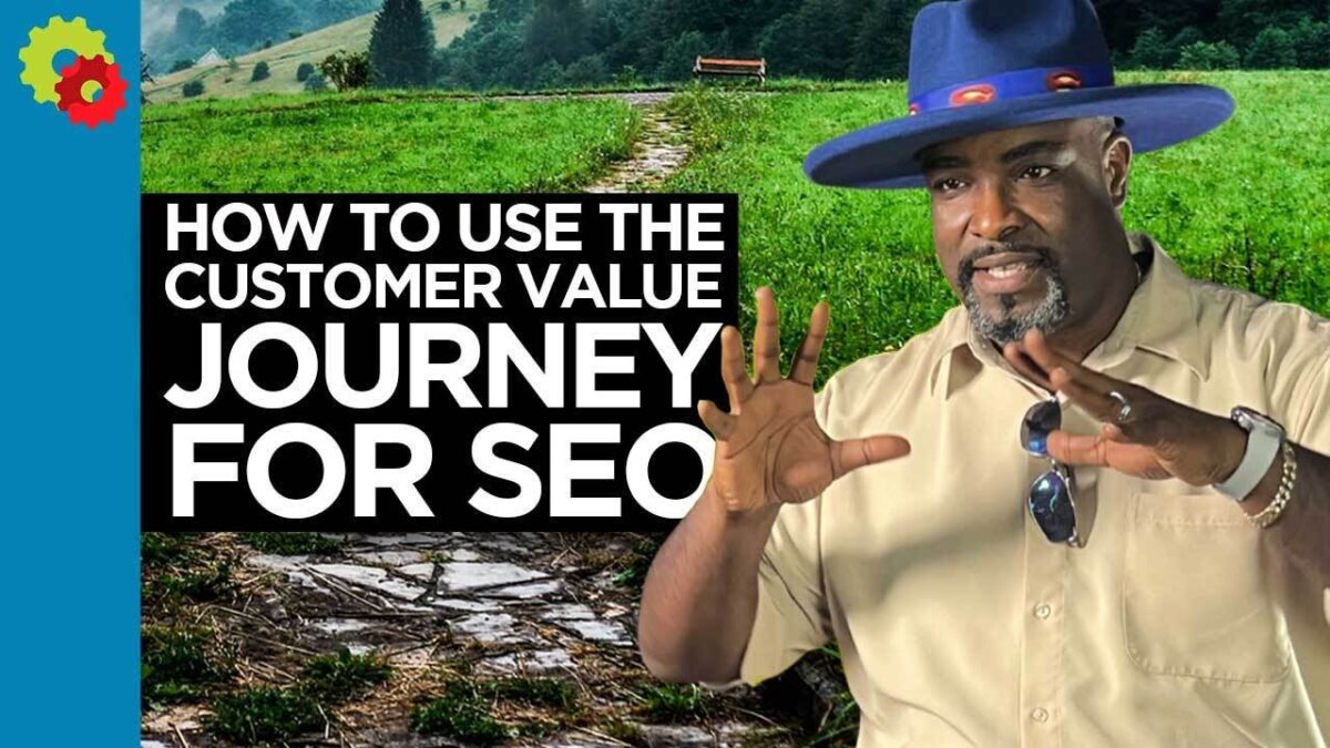 How to Use the Customer Value Journey for SEO with Atiba de Souza [VIDEO]