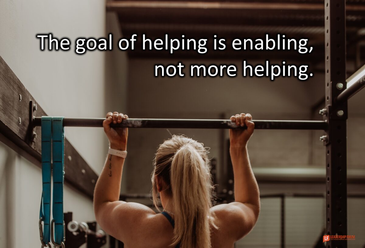 The Goal of Helping is Enabling, Not More Helping