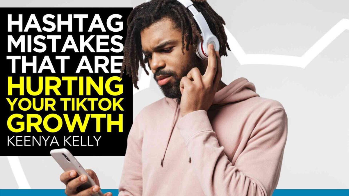 Hashtag Mistakes That Are Hurting Your TikTok Growth