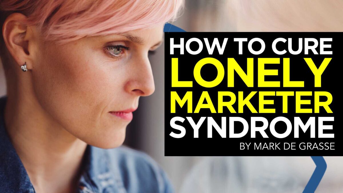How to Cure “Lonely Marketer Syndrome”