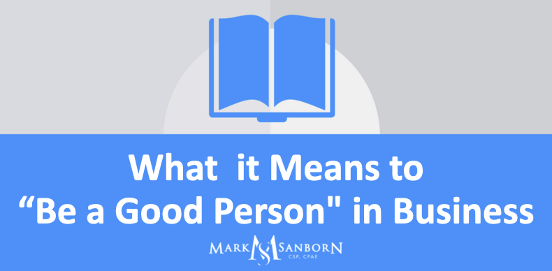 What it Means to be “A Good Person” in Business