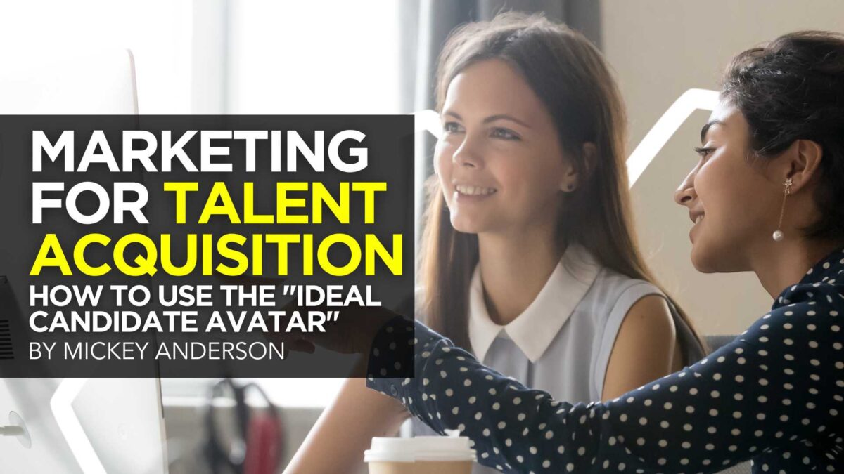 Marketing for Talent Acquisition: Ideal Candidate Avatar