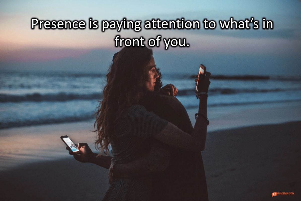 Presence: 12 Signs You Aren’t Here