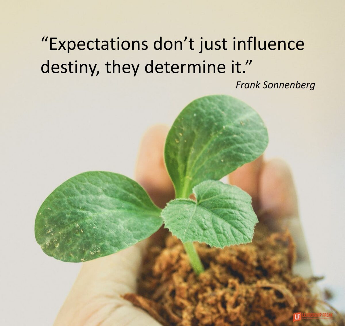 Your Expectations Don’t Just Influence Your Destiny, They Determine It 