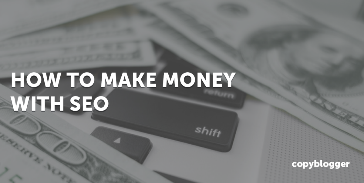 How to Make Money With SEO (With Examples)