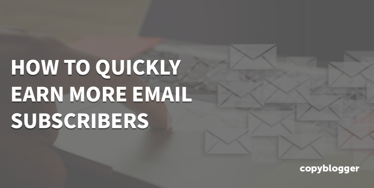 How To Get More Email Subscribers (Fast and Easy)