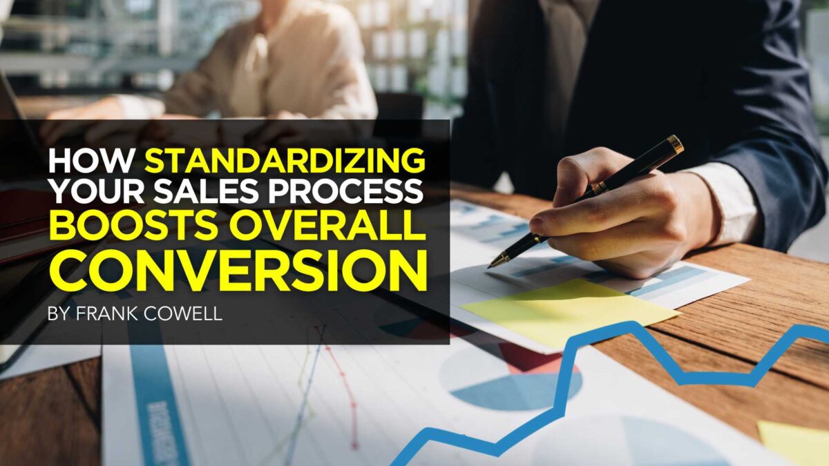 How Standardizing Your Sales Process Boosts Overall Conversion