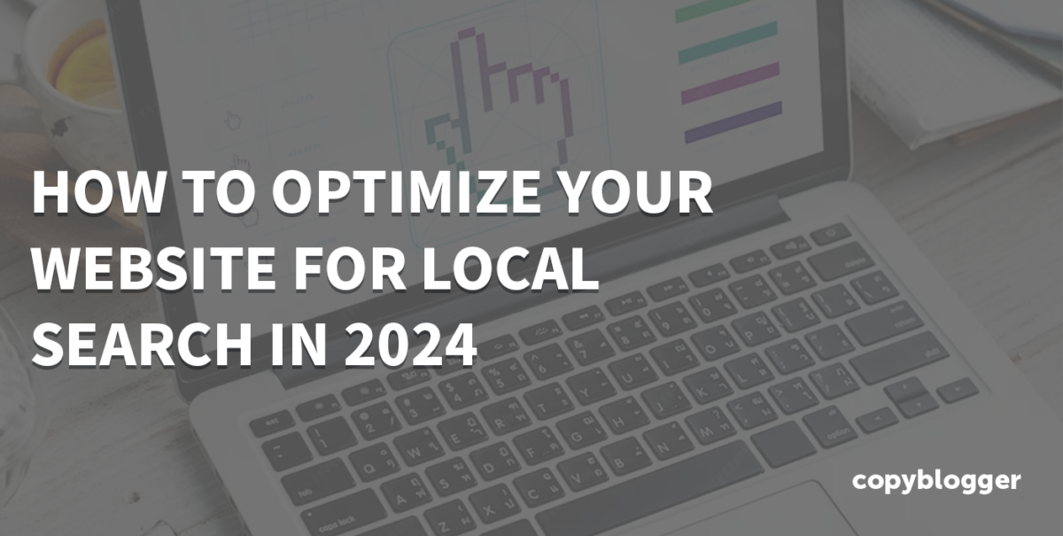 How To Optimize Your Website For Local Search in 2024